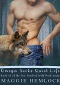 Omega Seeks Quiet Life : M/M Mpreg Romance (The New Hemlock Wolf Pack Saga Book 18)