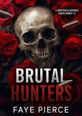 Brutal Hunters (1-3): Dark Mafia Romance