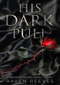 His Dark Pull: A Dark Mafia Romance