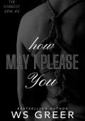 How May I Please You (The Darkest Kink #2) (The Darkest Kink Duet)