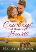 Some Cowboys Heal Broken Hearts (Keagans of Copper Creek Book 5)