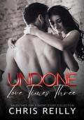 Undone, Love Times Three