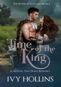 Time of the King (Stones of Scotland #2)