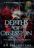 Depths of Obsession (The Emerald Dagger Mafia #2)