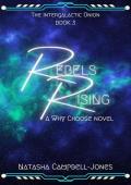 Rebels Rising (The Intergalactic Union #3)