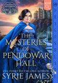 The Mysteries of Pendowar Hall (The Audacious Sisterhood of Smoke & Fire #1)