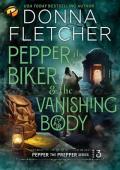 Pepper, the Biker & the Vanishing Body (Pepper the Prepper Mystery #3)