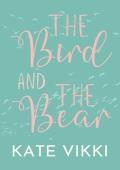 The Bird & The Bear (The Bennett Siblings Book 1)