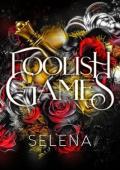 Foolish Games: A Brothers Best Friend Fake Dating Romance