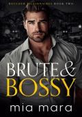 Brute & Bossy: A Fake Relationship Opposites Attract Romance