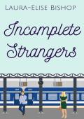 Incomplete Strangers