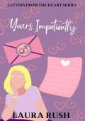 Yours Impatiently (Letters from the heart series Book 2)