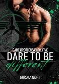 Dare to be Different (Dare Brothers Book 5)