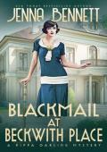 Blackmail at Beckwith Place: A 1920s Murder Mystery (Pippa Darling Mysteries Book 4)