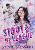 Stout of My League