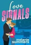 Love Signals: An opposites-attract, forced proximity, only one bed, revenge romantic comedy (Love St