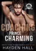 Coaching Prince Charming (Arctic Titans of Northwood U Book 7)