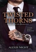 Twisted Thorns: A Dark Mafia Romance Novel (Calder Brothers Duet Book 1)