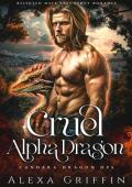 Cruel Alpha Dragon: Rejected Mate Pregnancy Romance (Candara Dragon Ops Book 1)