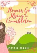 Flowers Go Flying in Crumbleton