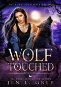 Wolf Touched (The Forbidden Mate Trilogy Book 3)