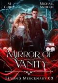 Mirror of Vanity (Beyond Mercenary Book 3)