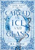 Carved in Ice and Glass: A Snow White Fairy Tale Romance