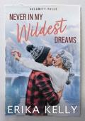 Never In My Wildest Dreams: A Calamity Falls Small Town Romance, Rengades (Hockey), book 4 (The Rene