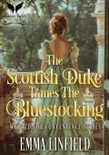 The Scottish Duke Tames the Bluestocking: A Historical Regency Romance Novel (Wedded for Convenience