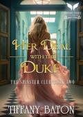 Her Deal with the Duke: A Historical Regency Romance Novel (The Spinsters Club Book 2)