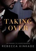 Taking Over: An Enemies to Lovers Alpha Romance (The Billionaire’s Successor Book 3)