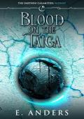 Blood on the Taiga: The Earthen Calamities: Nizhny Book 1