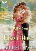 Her Ruse with the Rakish Duke: A Historical Regency Romance Novel