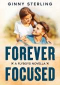 Forever Focused: Scared to Love/Second Chance Romance (Flyboys - A Second Generation Collection)