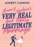 Alana & Hudson‘s Very Real And Totally Legitimate Marriage (Friends With Benefits Book 1)