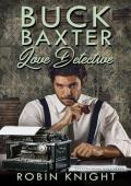 Buck Baxter, Love Detective (The Buck Baxter Detective Agency Book 1)