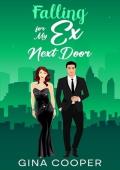 Falling for My Ex Next Door: A Best Friend‘s Brother Second Chance Romance