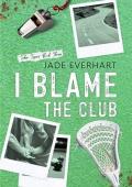 I Blame the Club (Taber Tigers Book 3)