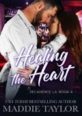 Healing the Heart: Decadence LA, Book 4