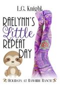 Raelynn‘s Little Repeat Day: A Holidays at Rawhide Ranch Story