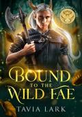 Bound to the Wild Fae