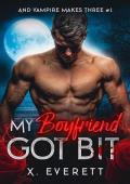 My Boyfriend Got Bit: A Steamy MM Paranormal Menage Romance Novella (And Vampire Makes Three Book 1)