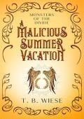 A Malicious Summer Vacation: A standalone holiday monster romance novella (Monsters of The Divide Bo