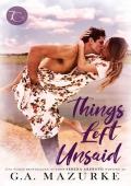 Things Left Unsaid: A Small-Town, Arranged Marriage, Enemies-To-Lovers, Romantic Suspense