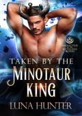 Taken by the Minotaur King (Abducted by the Ruthless Royal)