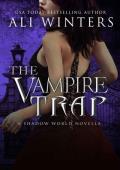 The Vampire Trap: A Shadow World Gothic, Paranormal, Romantasy, stand alone novella (Shadow World: T