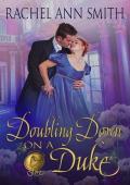 Doubling Down on a Duke (Wagering on Love Book 5)