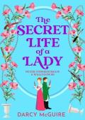 The Secret Life of a Lady (The Queen‘s Deadly Damsels)