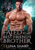 Fated to my Best Friend’s Brother: A Paranormal Wolf Shifter Romance