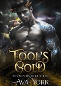 Fool‘s Gold: An alien bounty hunter romance